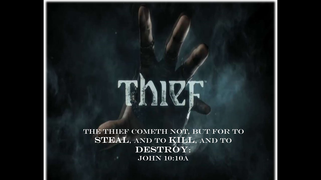How Do You Guard Yourself Against the Thief As He Seeks to Destroy You?