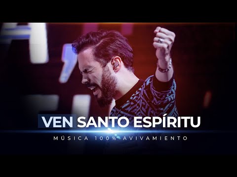 Ven Santo Espíritu - Avivamiento | Música y adoración cristiana 🎶🔥