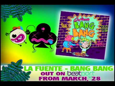 La Fuente - Bang Bang