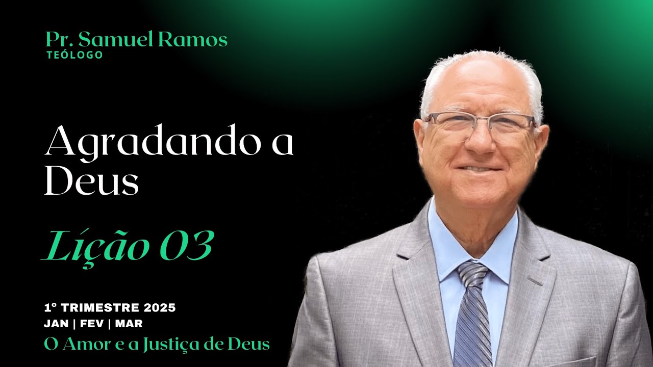 LIÇÃO DA ESCOLA SABATINA AGRADANDO A DEUS