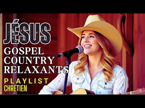 Marcher Par La Foi ✝️ – Gospel Country Relaxante en Français | Louange Douce & Inspirante