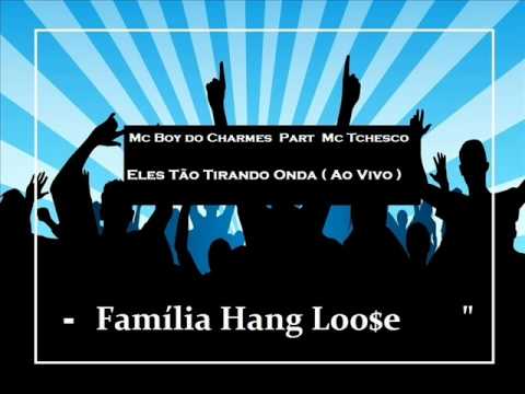 Mc Boy Do Charmes Part Mc Tchesco eles tão tirando onda