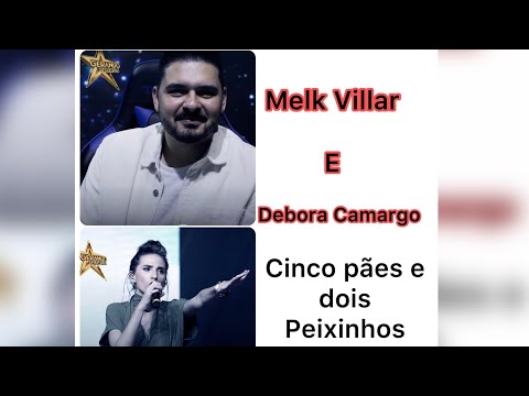 Melk Villar - CINCO PAES E DOIS PEIXINHOS - Debora Camargo - GERANDO TALENTOS 2022