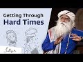 How Do We Handle Hard Times In Life Sadhguru Answers