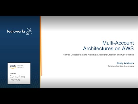 Logicworks Presents Multi-Account Architectures on AWS
