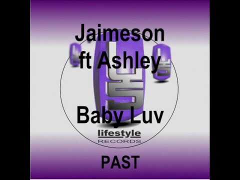 Jaimeson ft Ashley - Baby Luv