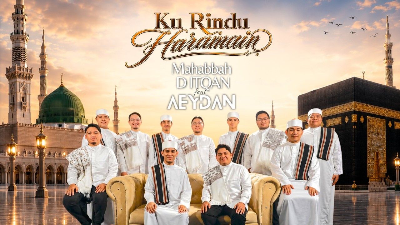 MAHABBAH D ITQAN feat. AEYDAN | Ku Rindu Haramain by Smart Audio — Official Music Video