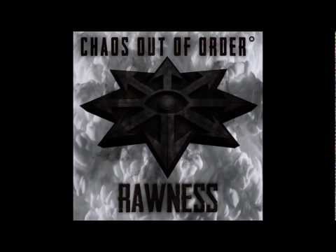 Chaos Out Of Order - Rawness (New Song)