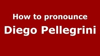 How to pronounce Diego Pellegrini