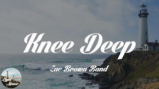 Zac Brown Band - Knee Deep (feat. Jimmy Buffett) (Lyrics)