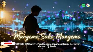 Download lagu Mangemo Sako Mangemo | Pop Manado Minahasa Remix | Cover Version - Dj. Jimriv mp3 Download lagu Mangemo Sako Mangemo | Pop Manado Minahasa Remix | Cover Version - Dj. Jimriv mp3