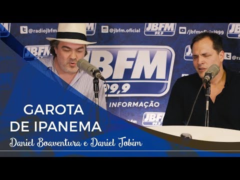 Daniel Boaventura e Daniel Jobim - Garota de Ipanema (versão exclusiva JBFM)