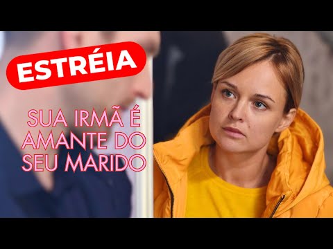 ELA DESCOBRIU QUE A AMANTE DO MARIDO ERA SUA IRMÃ | SEGREDO SINISTRO | ROMANCE