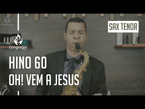 🎷 Hino 60 - Oh! Vem a Jesus - Sax Tenor - Hinário 5 CCB 🎷