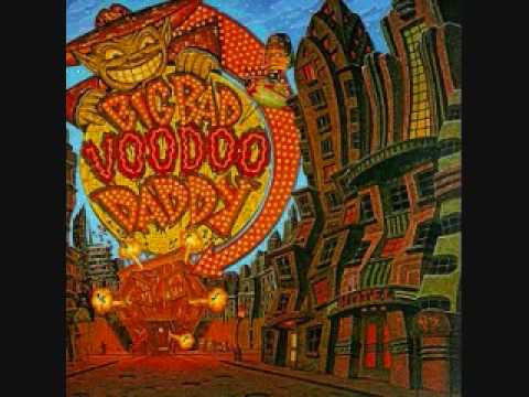 You Me and the Bottle Makes 3 Tonight - Big Bad Voodoo Daddy