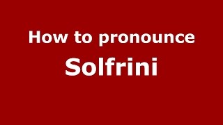 How to pronounce Solfrini