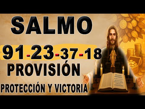 PODEROSA ORACIÓN SALMO 23 Y 91, 37 Y 18 PARA Provision, PROTECCIÓN Y Victory Y PARA Bread a...