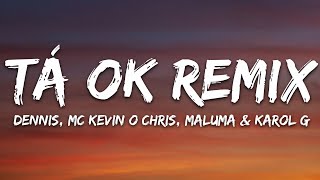 DENNIS Karol G Maluma - Tá OK (Remix) (Letra/Lyri