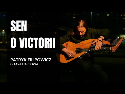 "Sen o Victorii" (cover gitara harfowa) - gra Patryk Filipowicz