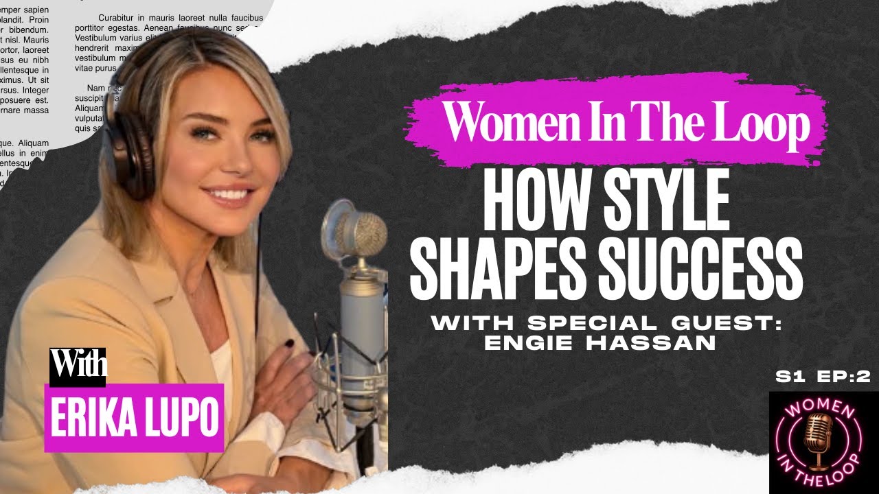 How Style Shapes Success with Engie Hassan