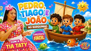Pedro, Tiago, João no barquinho - 3Palavrinhas | Coreografia fácil