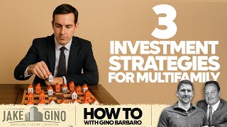 3 Investment Strategies For Multifamily | How To with Gino Barbaro