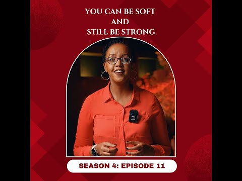 You Can Be Soft And Still Be Strong