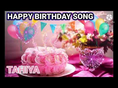 happy birthday to you song tahiya//tahiya birthday song.