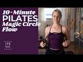 10-Minute Magic Circle Pilates Flow to Energize Your Powerhouse (Quick Core Reset)