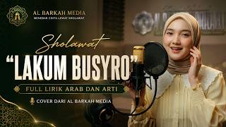 Download lagu Sholawat 'LAKUM BUSYRO' Full Lirik Arab dan Arti | Cover dari Al Barkah Media mp3