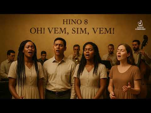 Hino 8 CCB - Oh! Vem, Sim, Vem (estilo Coral Americano)