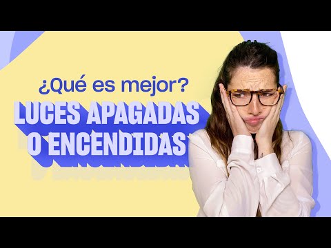 Qué es mejor: ¿LUCES APAGADAS O ENCENDIDAS?