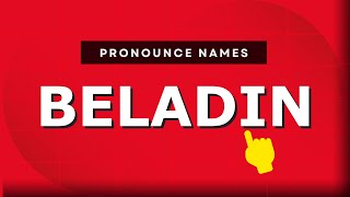 How to pronounce Beladin