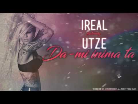 Ireal feat. Utze - "Da-mi inima ta"