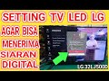 Cara Setting Tv Led Lg Agar Bisa Menerima Siaran Digital