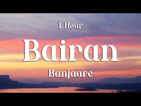 1 Hour || Banjaare - Bairan (Lyrics) (Loop Video)