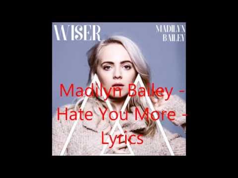 Hate You More - Madilyn Bailey - Lyrics