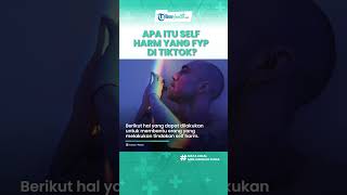 Ramai di Tiktok, Ini Maksud Self Harm dan Cara Bantu Orang yang Melakukannya