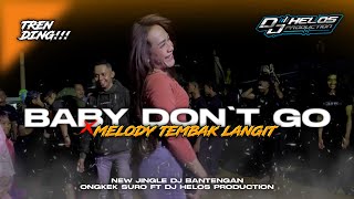 Download lagu DJ BANTENGAN ONGKEK SURO❗(BABY DON'T GO) MELODY TEMBAK LANGIT REMIXER@djhelossproductionprc5186 mp3