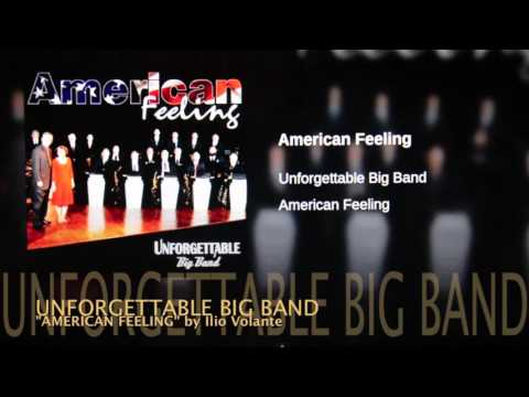 Unforgettable Big Band (US) - "AMERICAN FEELING", composed by Ilio Volante
