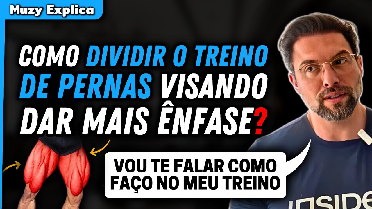Divisão do TREINO DE PERNAS: Dicas | Muzy Explica