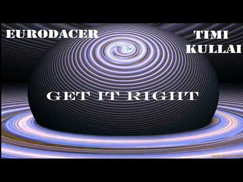 EuroDACER Feat. Timi Kullai - Get It Right 2023 (Cover Culture Beat)