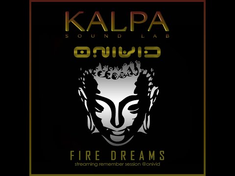 KALPA sound lab / Fire Dreams by Dj Onivid / Live 52