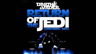 Darth & Vader - Return Of The Jedi (Original Mix)