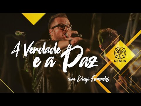 IDentidade Sua - A Verdade e a Paz Feat. Diego Fernandes (DVD Caminhos Ao Vivo)