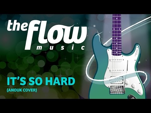 TheFlow - It's So Hard (Anouk cover)