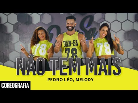 NÃO TEM MAIS - Pedro Léo, Melody - Dan-Sa / Daniel Saboya (Coreografia)