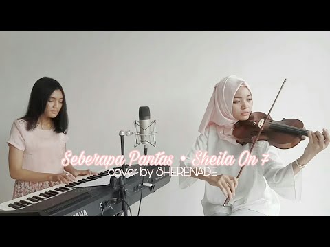 SHERENADE - Seberapa Pantas (Sheila on 7) Vocal, Violin & Piano Cover