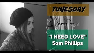 I Need Love - Sam Phillips cover - Katie Cole Tunesday