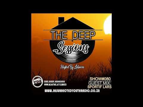 THE DEEP SESSION #080 HOSTED BY LEBRICO (GUEST MIX BY SPOTIFY LARS)
